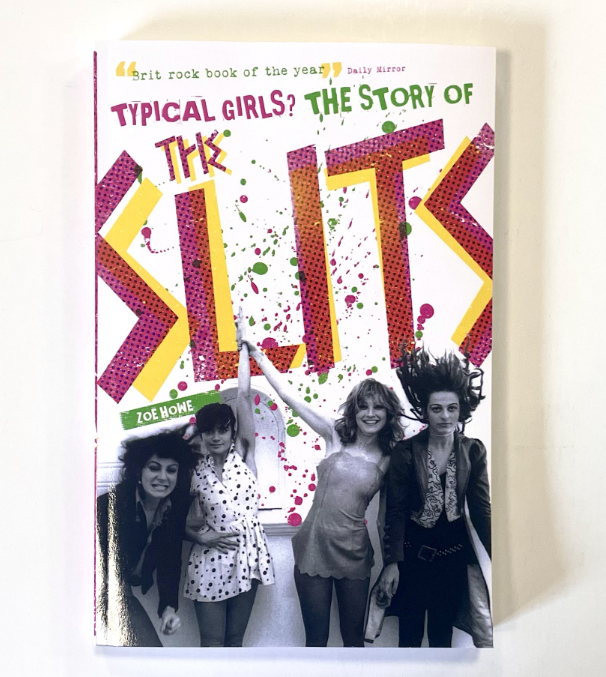 Typical Girls? The Story Of The Slits