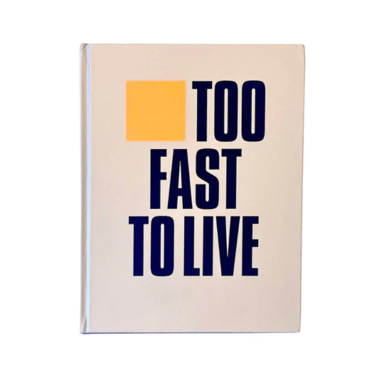 (SIGNED) Too Fast To Live, Too Young To Die- Punk & Post Punk Graphics- 1976-1986